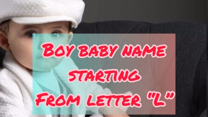 Boy baby name starting from letter L