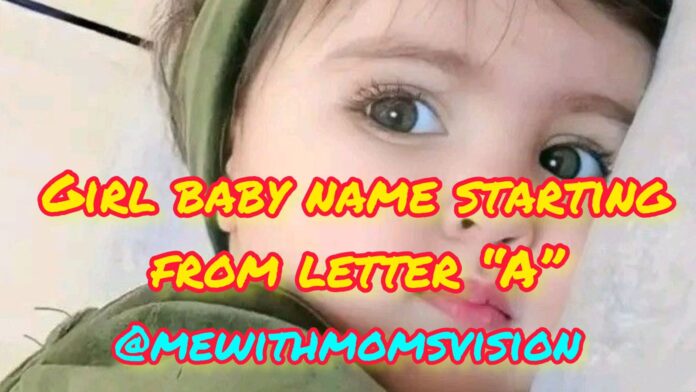 Girl baby name starting from letter A