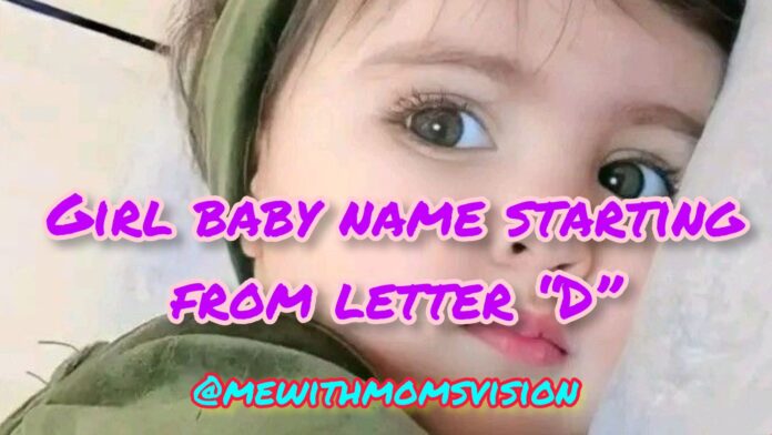 Girl baby name starting from letter D