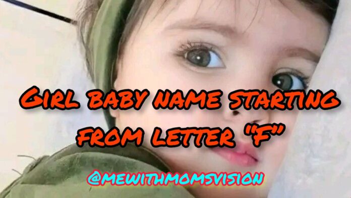 Girl baby name starting from letter F