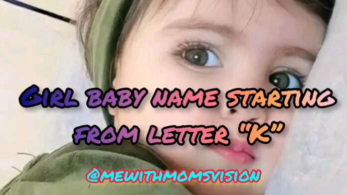 Girl baby name starting from letter K