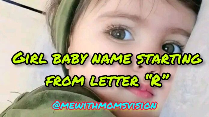 Girl baby name starting from letter R